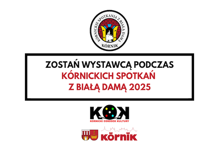 Zostań wystawcą na XXX Kórnickich Spotkaniach z Białą Damą